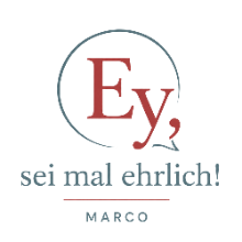 Ey, sei mal ehrlich!
